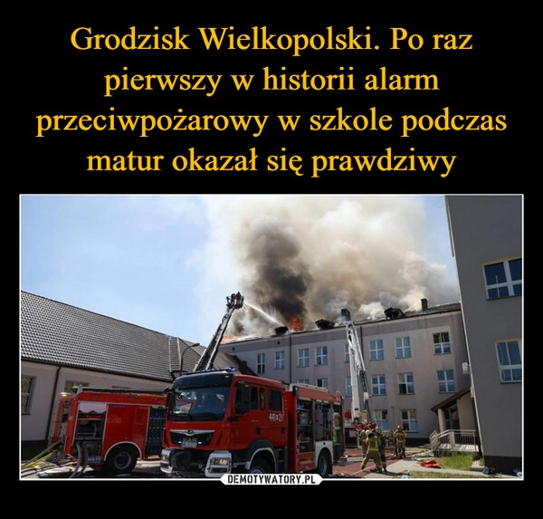 
    Grodzisk Wielkopolski. Po raz pierwszy w historii alarm przeciwpożarowy w szkole podczas matur okazał się prawdziwy