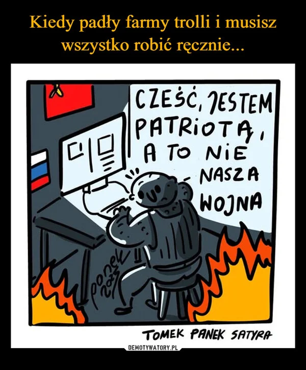 
    Kiedy padły farmy trolli i musisz wszystko robić ręcznie...