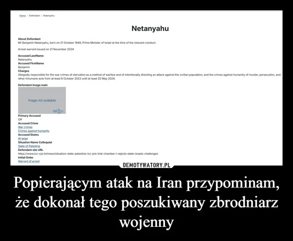 
    Popierającym atak na Iran przypominam, że dokonał tego poszukiwany zbrodniarz wojenny