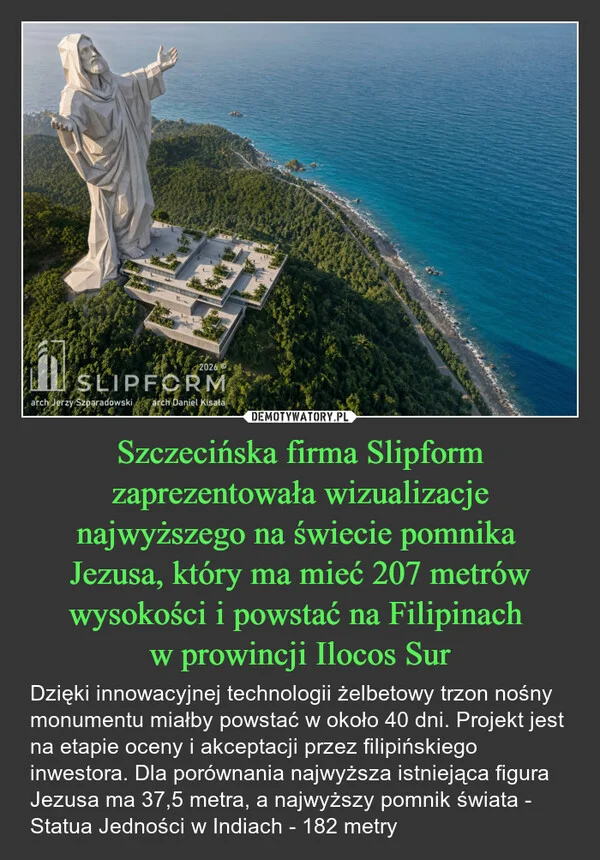 
    Szczecińska firma Slipform zaprezentowała wizualizacje najwyższego na świecie pomnika Jezusa, który ma mieć 207 metrów wysokości i powstać na Filipinach w prowincji Ilocos Sur