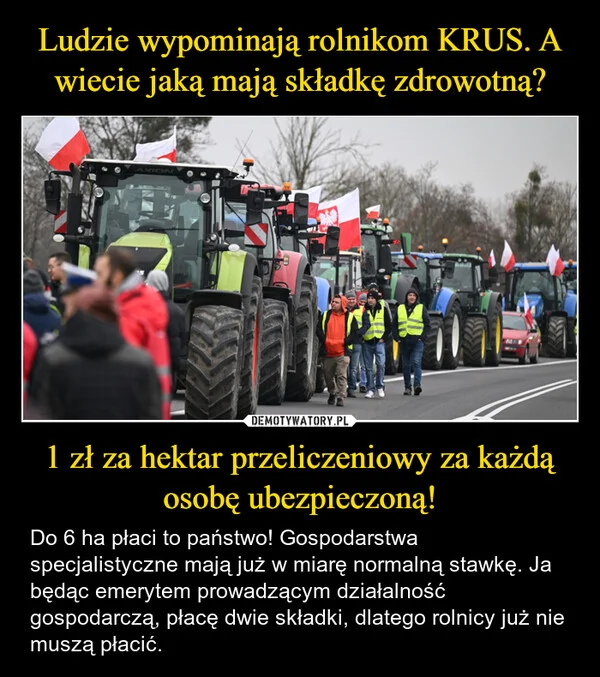 
    Ludzie wypominają rolnikom KRUS. A wiecie jaką mają składkę zdrowotną? 1 zł za hektar przeliczeniowy za każdą osobę ubezpieczoną!