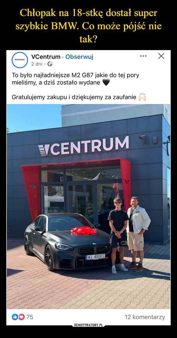 
    Chłopak na 18-stkę dostał super szybkie BMW. Co może pójść nie tak?