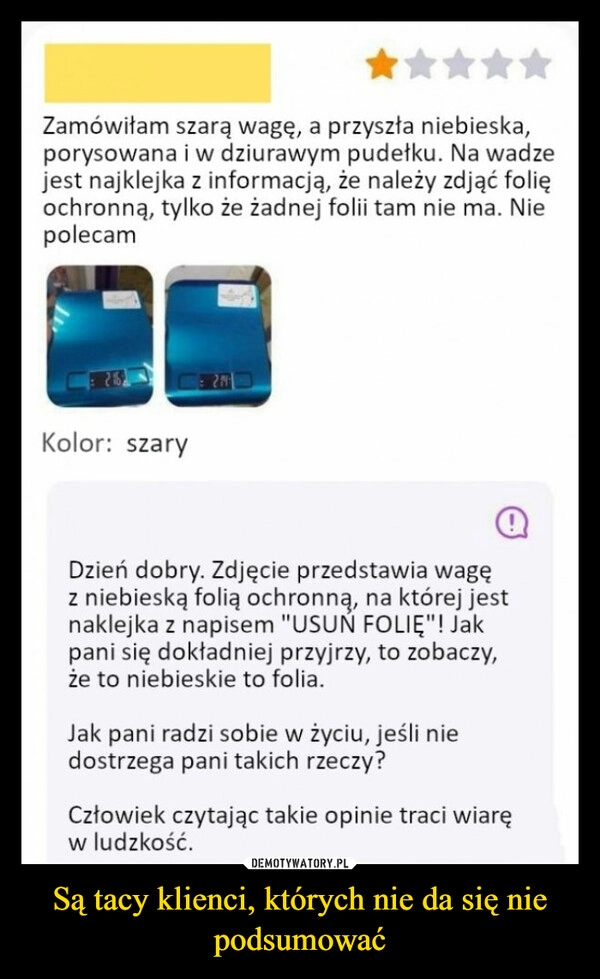 
    Są tacy klienci, których nie da się nie podsumować