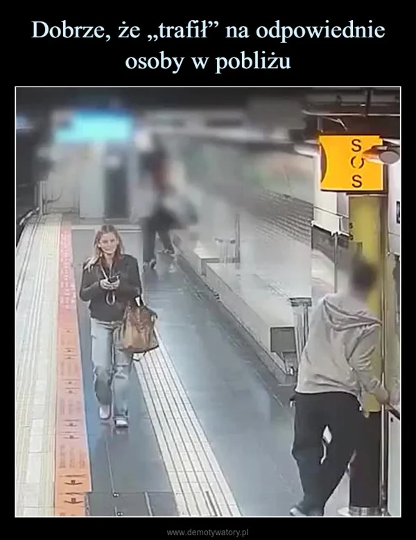 
    Dobrze, że „trafił” na odpowiednie osoby w pobliżu