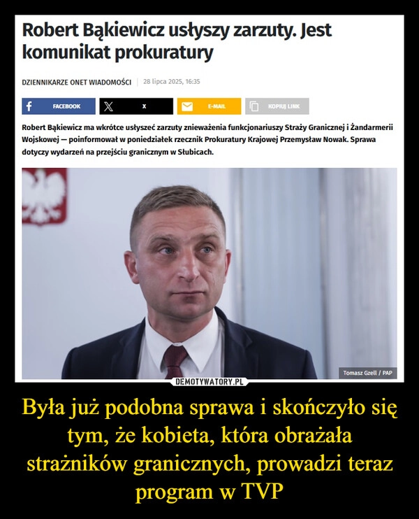 
    Była już podobna sprawa i skończyło się tym, że kobieta, która obrażała strażników granicznych, prowadzi teraz program w TVP