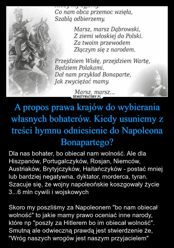 A propos prawa krajów do wybierania własnych bohaterów. Kiedy usuniemy z treści hymnu odniesienie do Napoleona Bonapartego?