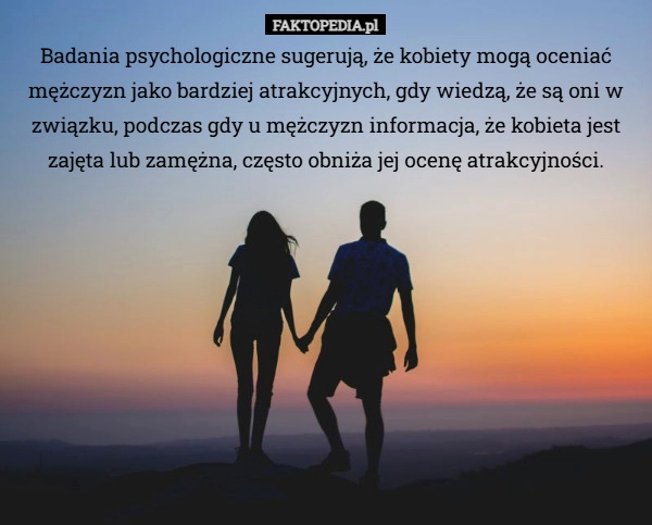 
    Badania psychologiczne sugerują, że kobiety mogą oceniać mężczyzn jako bardziej...