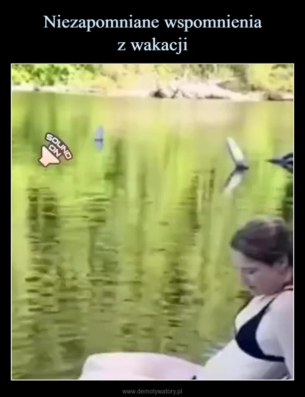 
    Niezapomniane wspomnienia z wakacji