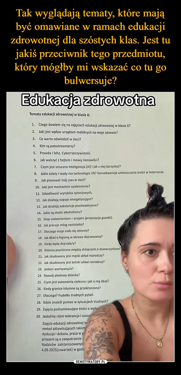 
    Tak wyglądają tematy, które mają być omawiane w ramach edukacji zdrowotnej dla szóstych klas. Jest tu jakiś przeciwnik tego przedmiotu, który mógłby mi wskazać co tu go bulwersuje?