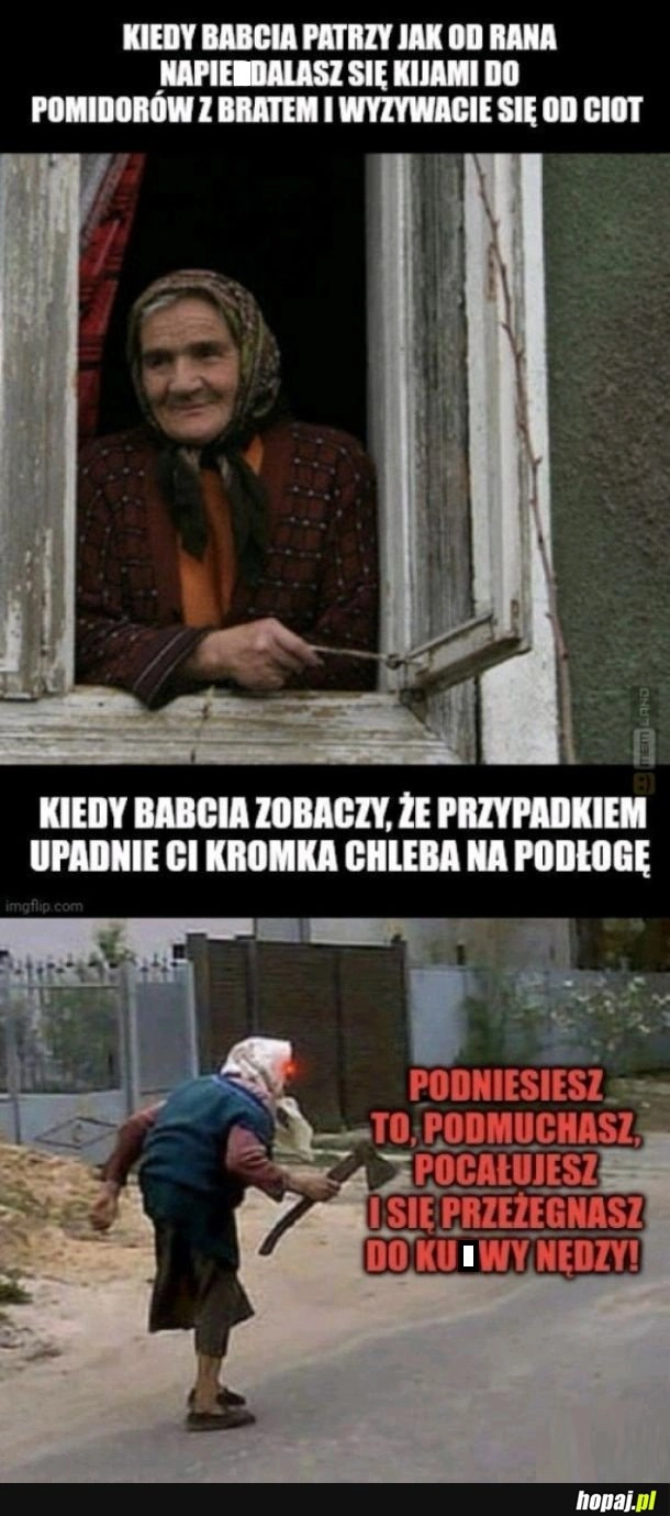 
    Upadł ci chleb- to już po tobie