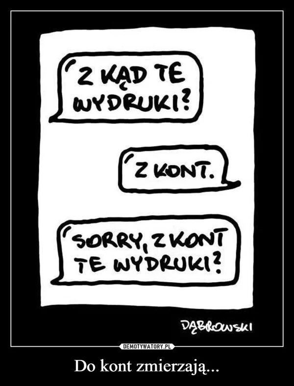
    Do kont zmierzają...