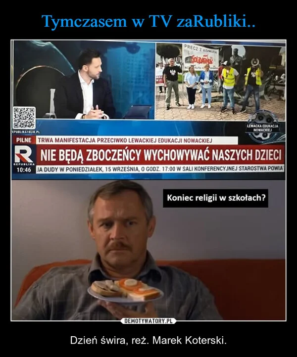 
    Tymczasem w TV zaRubliki..