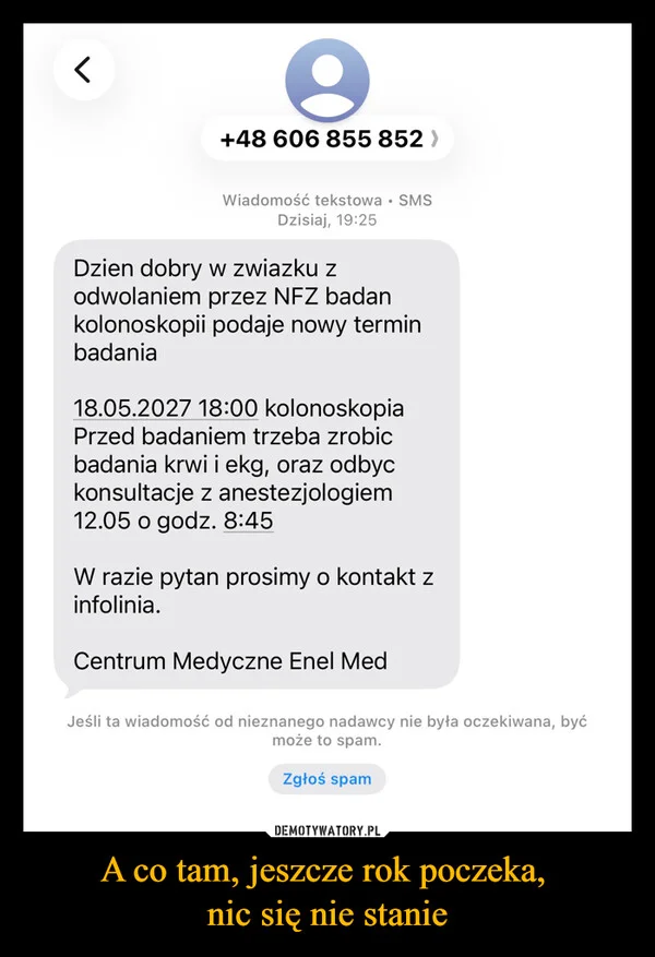
    A co tam, jeszcze rok poczeka, nic się nie stanie
