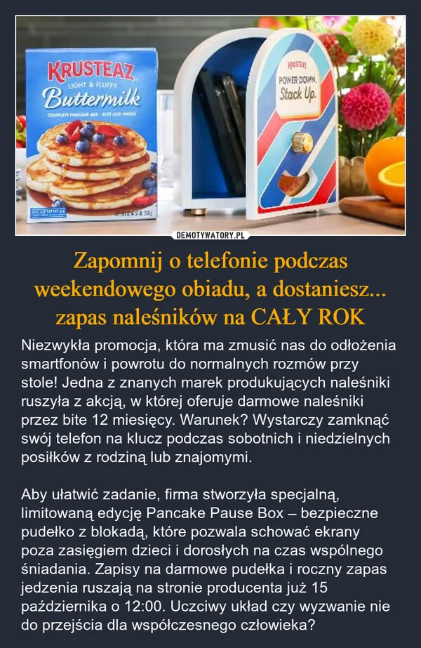 
    Zapomnij o telefonie podczas weekendowego obiadu, a dostaniesz... zapas naleśników na CAŁY ROK