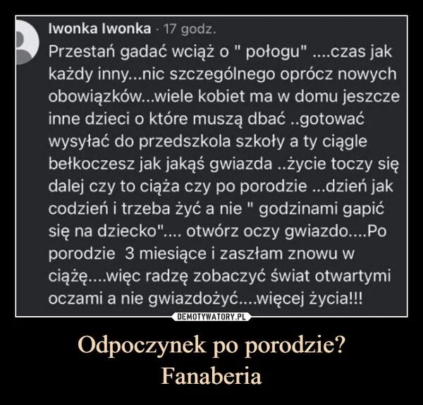 
    Odpoczynek po porodzie? Fanaberia