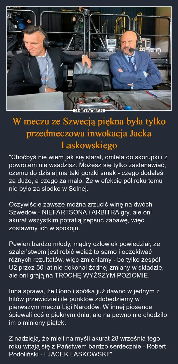 
    W meczu ze Szwecją piękna była tylko przedmeczowa inwokacja Jacka Laskowskiego