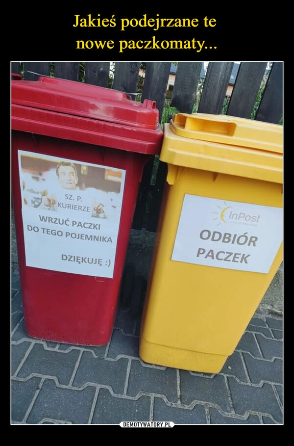
    Jakieś podejrzane te 
nowe paczkomaty...