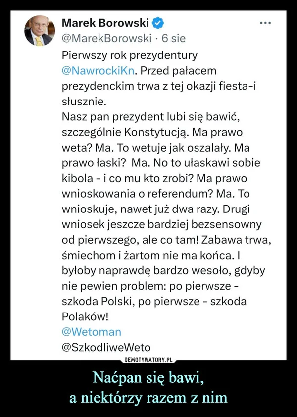 
    Naćpan się bawi, a niektórzy razem z nim