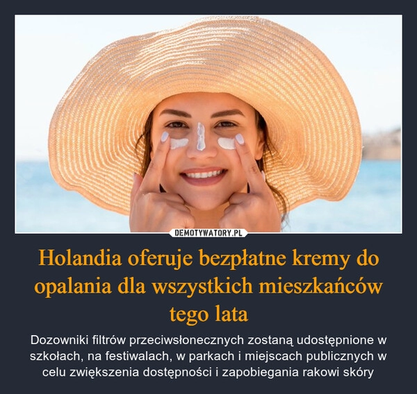 
    Holandia oferuje bezpłatne kremy do opalania dla wszystkich mieszkańców tego lata