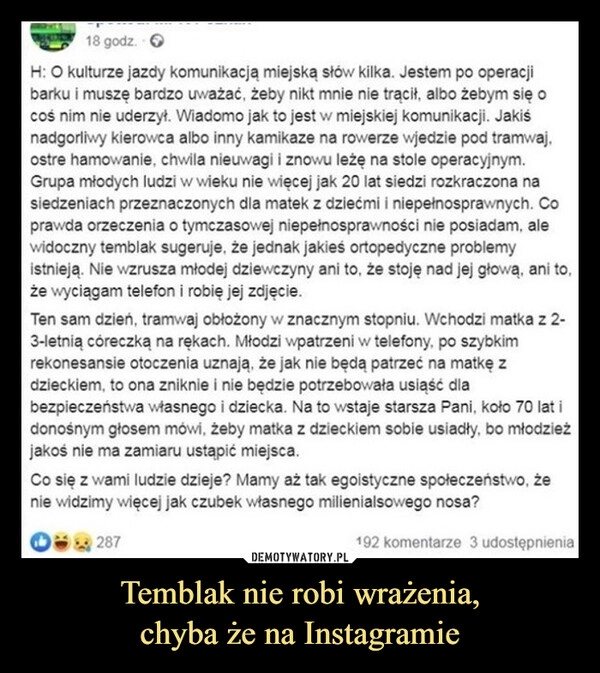 
    Temblak nie robi wrażenia,
chyba że na Instagramie
