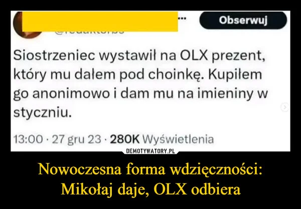 
    Nowoczesna forma wdzięczności: Mikołaj daje, OLX odbiera