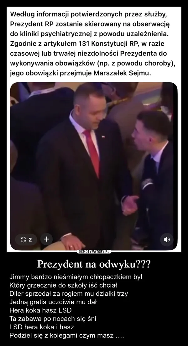 
    Prezydent na odwyku???