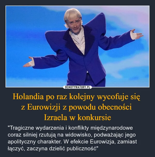 
    Holandia po raz kolejny wycofuje się z Eurowizji z powodu obecności Izraela w konkursie