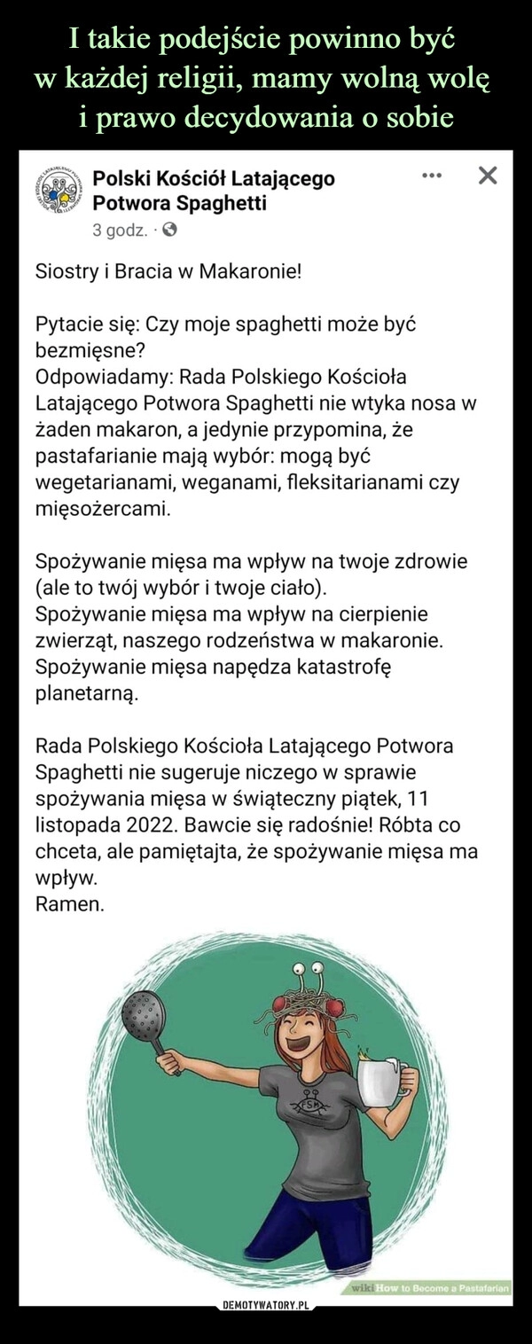 
    
I takie podejście powinno być
w każdej religii, mamy wolną wolę
i prawo decydowania o sobie 