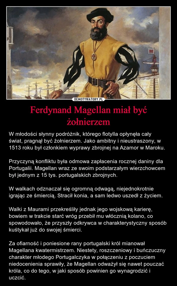 
    Ferdynand Magellan miał być żołnierzem