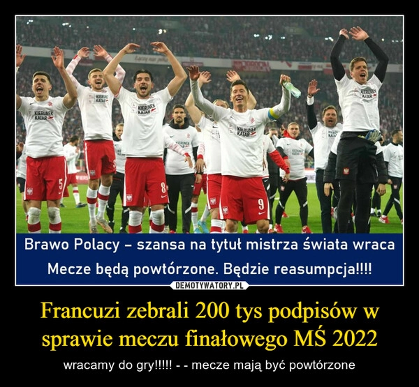 
    
Francuzi zebrali 200 tys podpisów w sprawie meczu finałowego MŚ 2022 