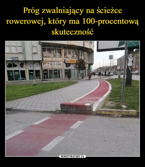 
    Próg zwalniający na ścieżce rowerowej, który ma 100-procentową skuteczność