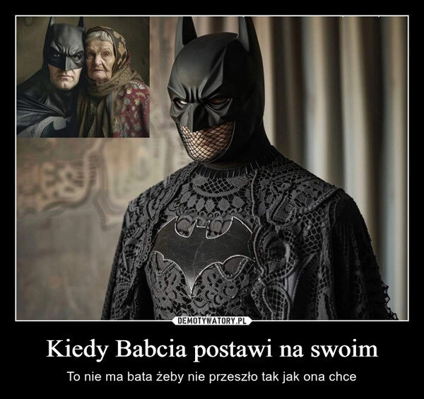 
    Kiedy Babcia postawi na swoim