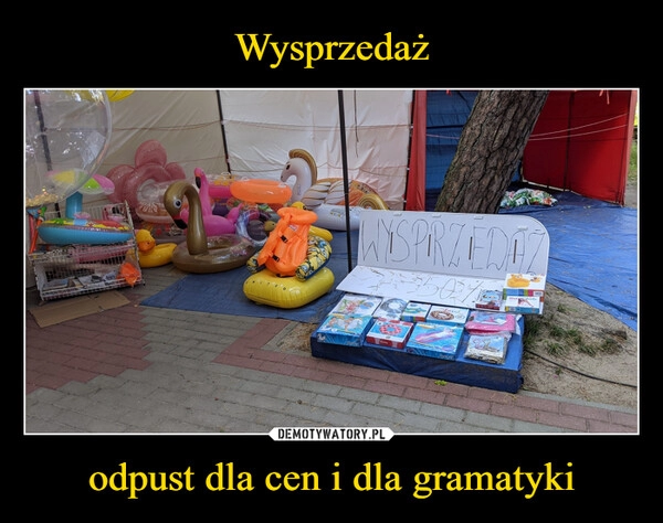 
    Wysprzedaż odpust dla cen i dla gramatyki