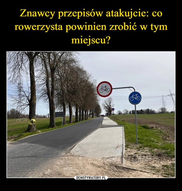 
    Znawcy przepisów atakujcie: co rowerzysta powinien zrobić w tym miejscu?