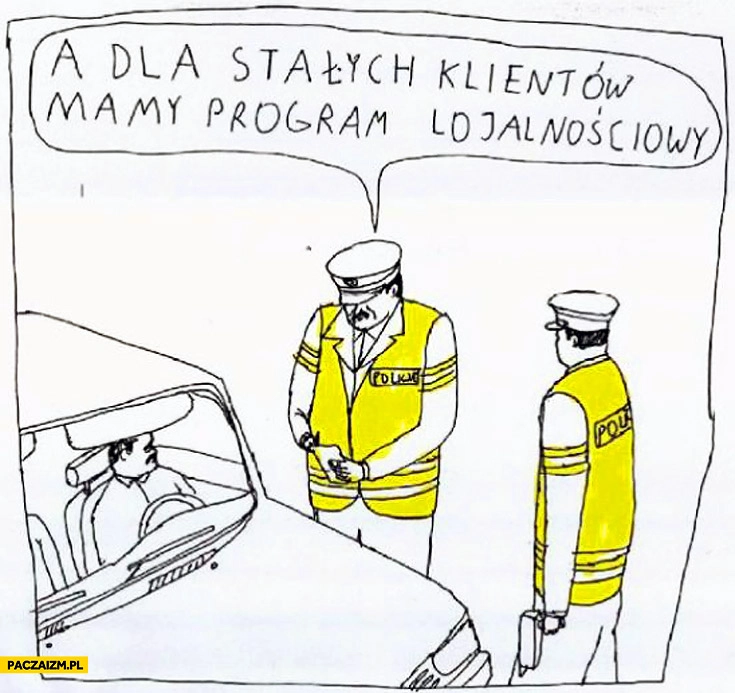 
    A dla stałych klientów mamy program lojalnościowy policja