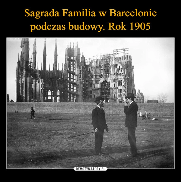 
    Sagrada Familia w Barcelonie podczas budowy. Rok 1905