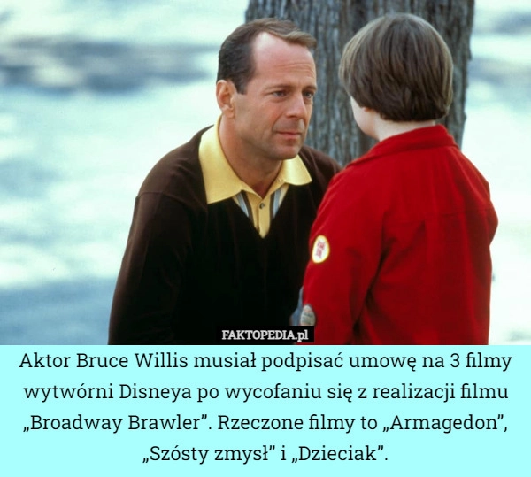 
    Aktor Bruce Willis musiał podpisać umowę na 3 filmy wytwórni Disneya po