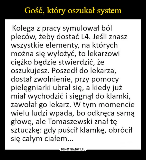 
    Gość, który oszukał system