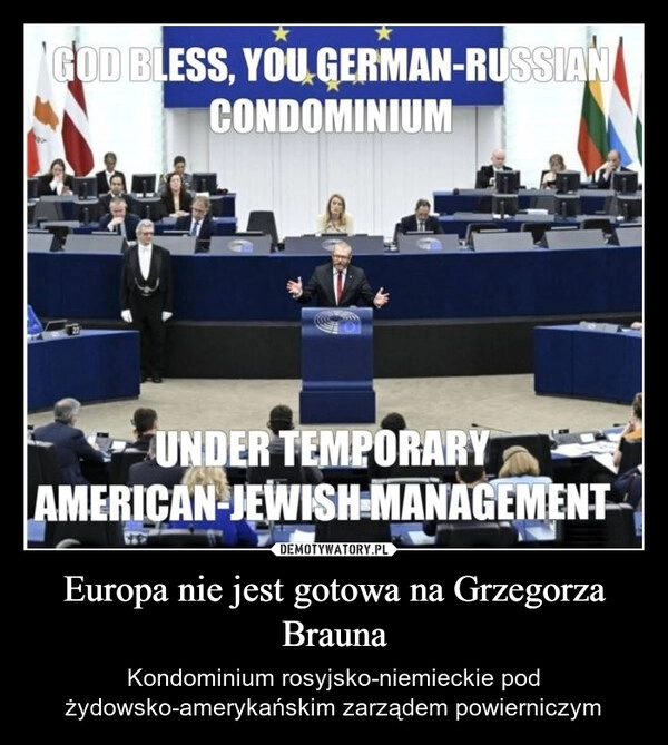 
    Europa nie jest gotowa na Grzegorza Brauna