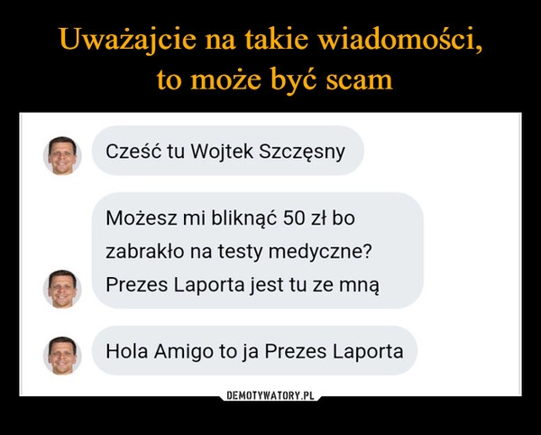 
    Uważajcie na takie wiadomości,
 to może być scam