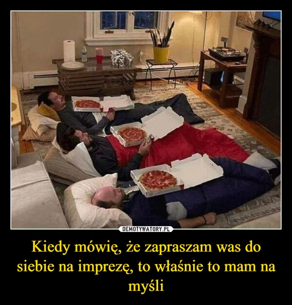 
    Kiedy mówię, że zapraszam was do siebie na imprezę, to właśnie to mam na myśli