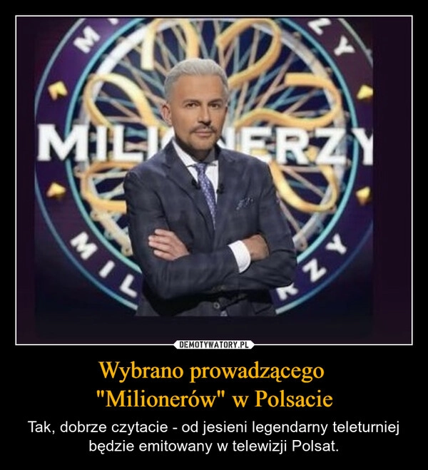 
    Wybrano prowadzącego 
"Milionerów" w Polsacie