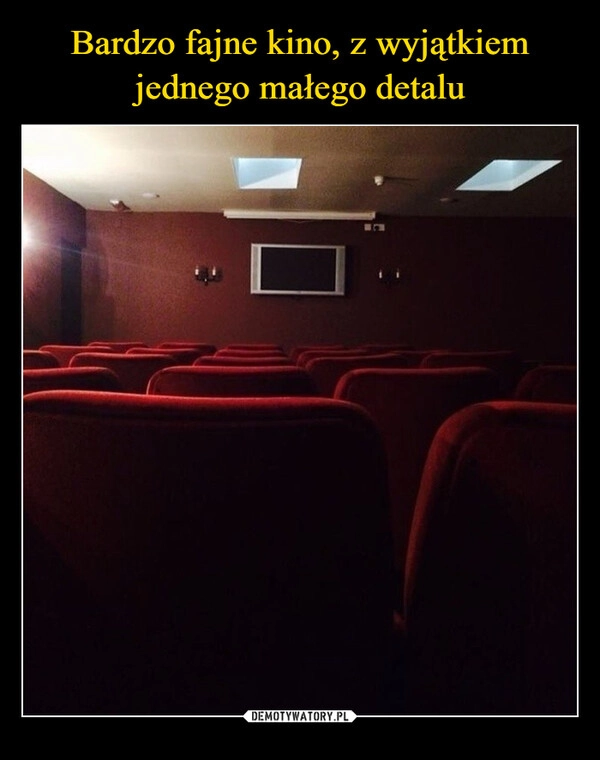 
    Bardzo fajne kino, z wyjątkiem jednego małego detalu