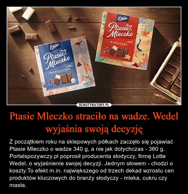 
    Ptasie Mleczko straciło na wadze. Wedel wyjaśnia swoją decyzję 