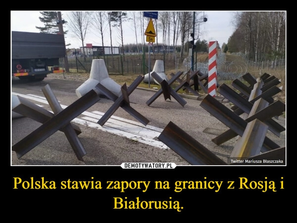 
    Polska stawia zapory na granicy z Rosją i Białorusią.