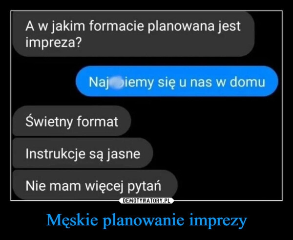 
    Męskie planowanie imprezy