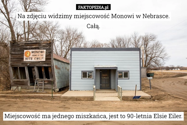 
    Na zdjęciu widzimy miejscowość Monowi w Nebrasce.
Całą.

Miejscowość