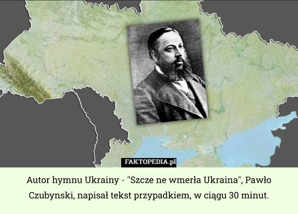 
    Autor hymnu Ukrainy - "Szcze ne wmerła Ukraina", Pawło Czubynski,