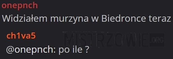 
    Widziałem...