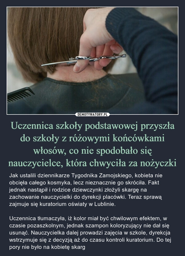 
    Uczennica szkoły podstawowej przyszła do szkoły z różowymi końcówkami włosów, co nie spodobało się nauczycielce, która chwyciła za nożyczki